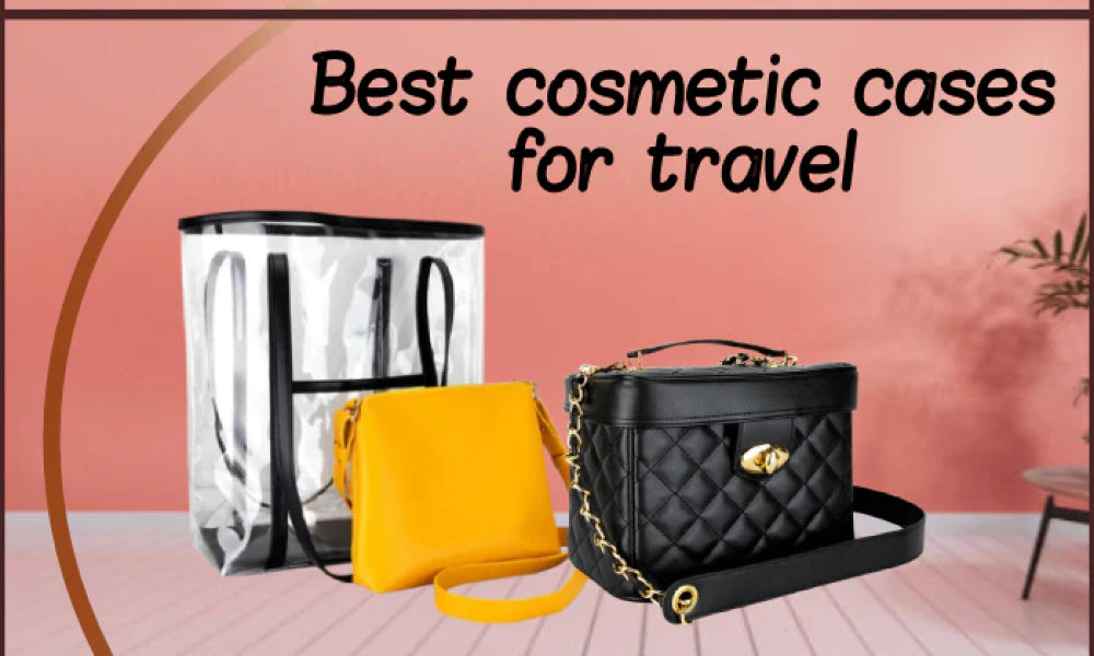 Best Cosmetic Bags and Cases For Travel