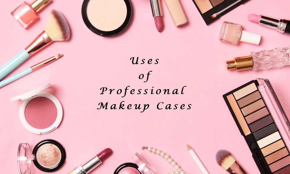 Benefits of Professional Makeup Cases