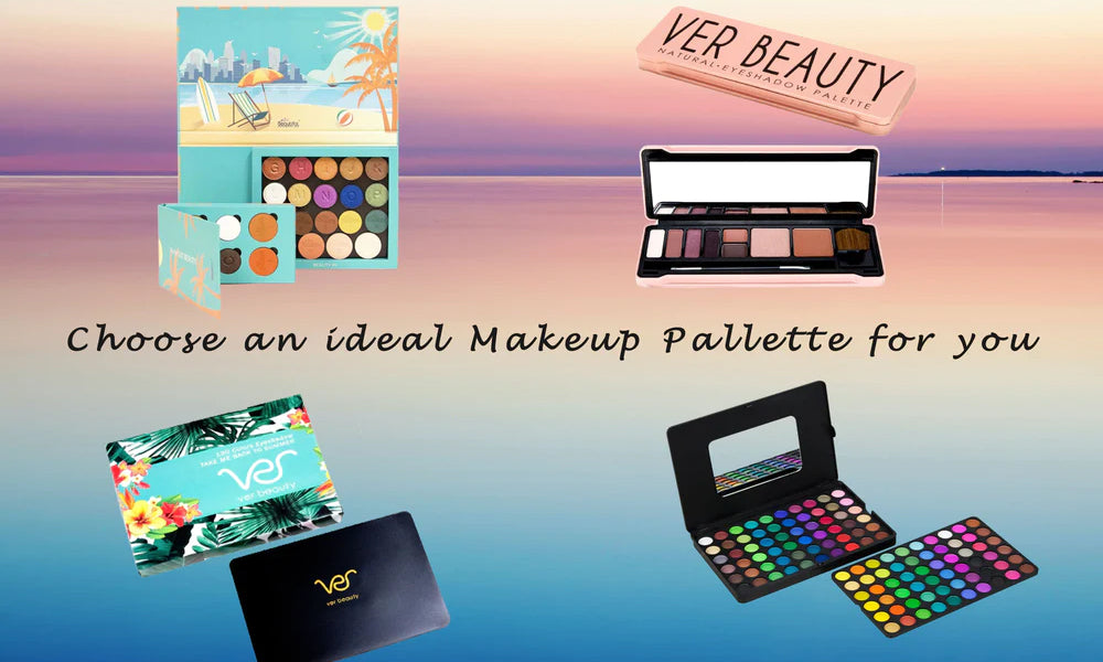 How to choose an ideal Makeup Pallette for you?