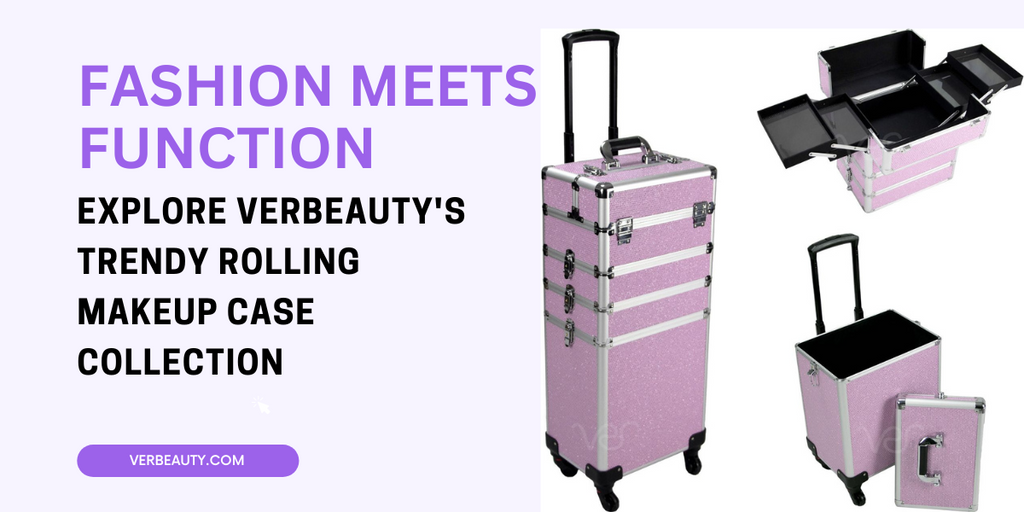Fashion Meets Function: Explore VerBeauty's Trendy Rolling Makeup Case Collection